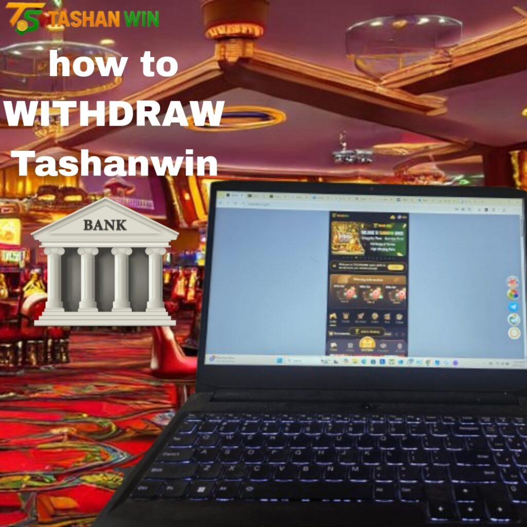 withdraw from tashanwin